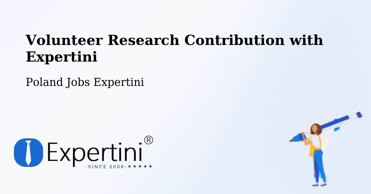 Volunteer Research Contribution Program – Brańsk - Poland Jobs Expertini